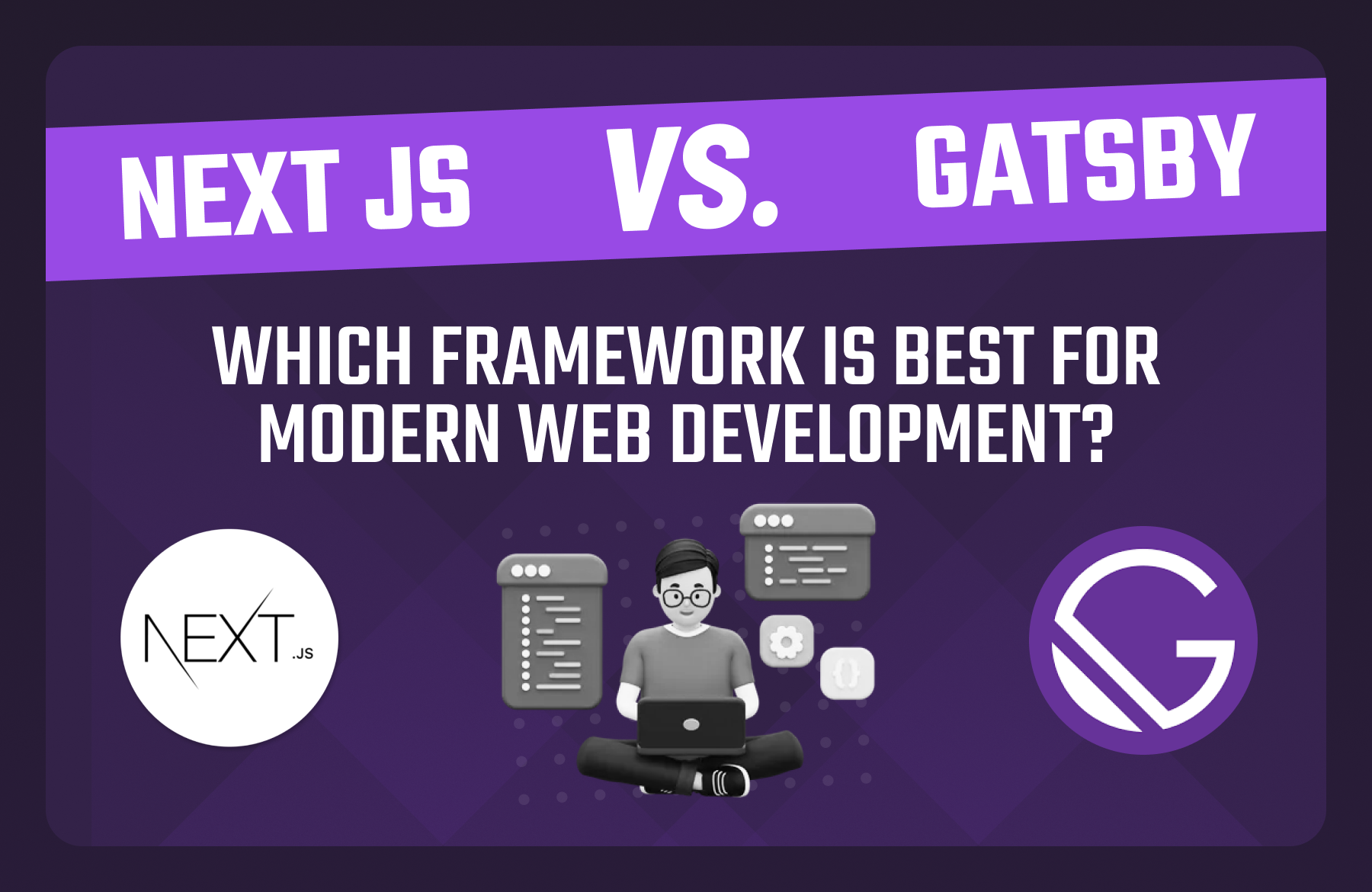 Next.js vs. Gatsby: A detailed comparison of two leading web frameworks for modern web development.