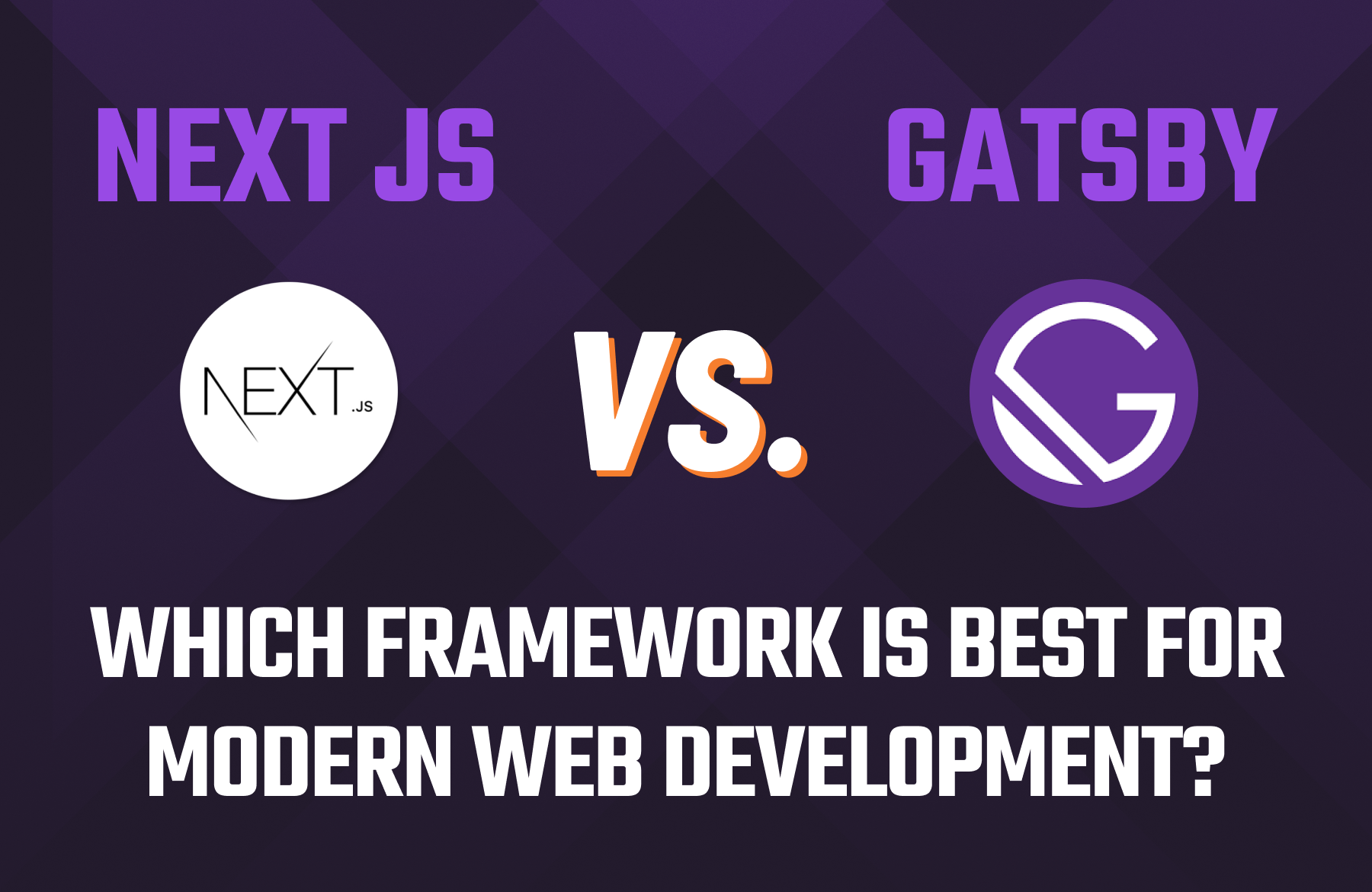 Next.js vs. Gatsby: A detailed comparison of two leading web frameworks for modern web development.