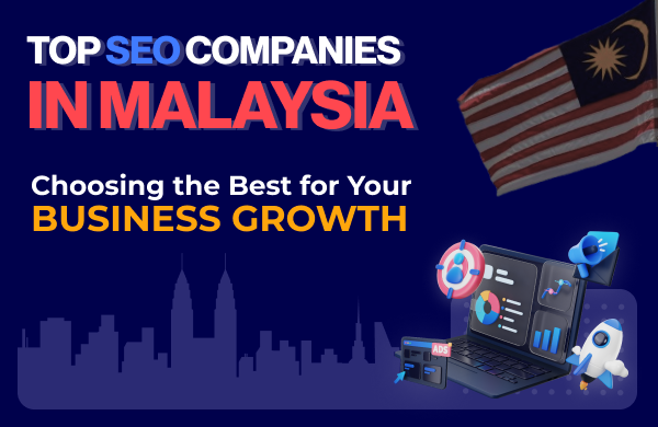 Top SEO Companies in Malaysia